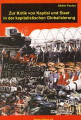 Zum Buch "Zur Kritik von Staat und Kapital in der kapitalistischen Globalisierung" von Stefan Paulus für 11,00 € gehen.
