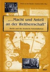 Zum Buch "... Macht und Anteil an der Weltherrschaft" von Ulrich van der Heyden und Joachim Zeller (Hrsg.) für 28,00 € gehen.