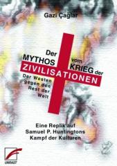 Zum Buch "Der Mythos vom Krieg der Zivilisationen" von Gazi Caglar für 14,00 € gehen.