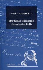 Zum Buch "Der Staat und seine historische Rolle" von Peter Kropotkin für 13,00 € gehen.