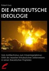 Zum Buch "Die Antideutsche Ideologie" von Robert Kurz für 16,00 € gehen.