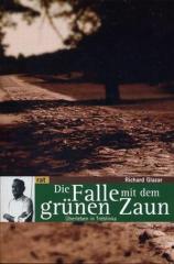Zum Buch "Die Falle mit dem grünen Zaun" von Richard Glazar für 20,00 € gehen.