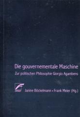 Zum Buch "Die gouvernementale Maschine" von Janine Böckelmann und Frank Meier (Hrsg.) für 18,00 € gehen.