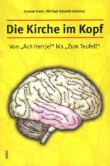 Zum Buch "Die Kirche im Kopf" von Carsten Frerk und Michael Schmidt-Salomon für 18,00 € gehen.