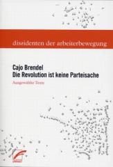 Zum Buch "Die Revolution ist keine Parteisache" von Cajo Brendel für 18,00 € gehen.