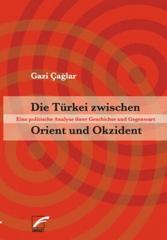 Zum Buch "Die Türkei zwischen Orient und Okzident" von Gazi Caglar für 16,00 € gehen.