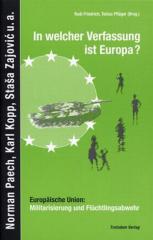 Zum Buch "In welcher Verfassung ist Europa?" von Rudi Friedrich und Tobias Pflüger (Hg.) für 9,00 € gehen.