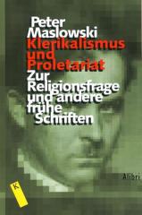 Zum Buch "Klerikalismus und Proletariat" von Peter Maslowski für 13,00 € gehen.
