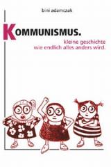 Zum Buch "Kommunismus" von Bini Adamczak für 8,00 € gehen.