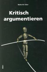 Zum Buch "Kritisch argumentieren" von Malte W. Ecker für 16,00 € gehen.