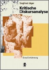 Zum Buch "Kritische Diskursanalyse" von Siegfried Jäger für 24,00 € gehen.