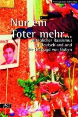 Zum Buch "Nur ein Toter mehr..." von Prozessbeobachtungsgruppe Guben (Hrsg.) für 11,00 € gehen.