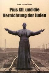 Zum Buch "Pius XII. und die Vernichtung der Juden" von Dirk Verhofstadt für 26,00 € gehen.