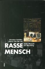 Zum Buch "Rasse Mensch" von Christian Schüller und Petrus van der Let (Hg.) für 14,50 € gehen.