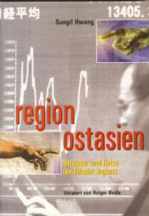 Zum Buch "region ostasien" von Sungil Hwang für 15,00 € gehen.