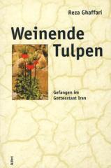 Zum Buch "Weinende Tulpen" von Reza Ghaffari für 17,50 € gehen.