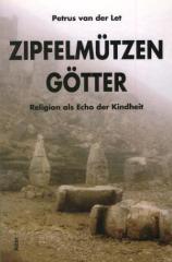 Zum Buch "Zipfelmützengötter" von Petrus van der Let für 15,00 € gehen.