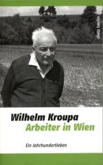 Zum/zur  Buch "Arbeiter in Wien" von Wilhelm Kroupa für 14,90 € gehen.