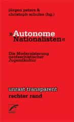 Zum Buch "Autonome Nationalisten" von Jürgen Peters und Christoph Schulze (Hg.) für 7,80 € gehen.