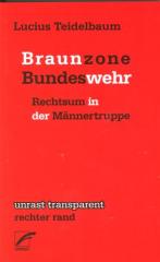 Zum Buch "Braunzone Bundeswehr" von Lucius Teidelbaum für 7,80 € gehen.