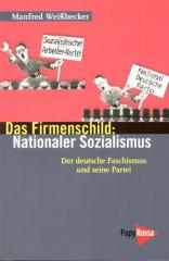 Zum/zur  Buch "Das Firmenschild: Nationaler Sozialismus" von Manfred Weißbecker für 14,90 € gehen.