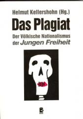 Zum Buch "Das Plagiat" von Helmut Kellershohn (Hrsg.) für 17,50 € gehen.