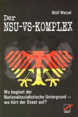 Zum Buch "Der NSU-VS-Komplex" von Wolf Wetzel für 12,00 € gehen.