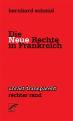Zum Buch "Die Neue Rechte in Frankreich" von Bernhard Schmid für 7,80 € gehen.