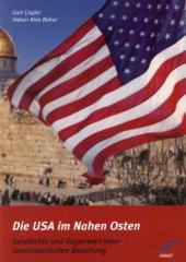 Zum Buch "Die USA und der Nahe Osten" von Gazi Caglar und Hakan Ates Bakar für 14,00 € gehen.