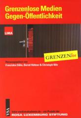 Zum Buch "Grenzenlose Medien | Gegen-Öffentlichkeit" von Franziska Dähn, Bernd Hüttner und Christoph Nitz (Hrsg. ) für 16,80 € gehen.