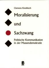 Zum Buch "Moralisierung und Sachzwang" von Clemens Knobloch für 14,50 € gehen.