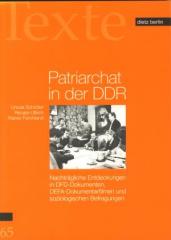 Zum Buch "Patriarchat in der DDR" von Ursula Schröter, Renate Ullrich und Rainer Ferchland für 14,90 € gehen.