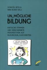 Zum Buch "Unmögliche Bildung" von Songül Bitis und Nina Borst Hg. für 18,00 € gehen.