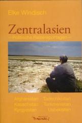 Zum Buch "Zentralasien. Politische Reisereportagen" von Elke Windisch für 18,80 € gehen.