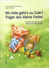 Zum Buch "Wo bitte geht's zu Gott? fragte das kleine Ferkel" von Helge Nyncke und Michael Schmidt-Salomon für 12,00 € gehen.