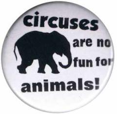 Zum 25mm Magnet-Button "Circuses are No Fun for Animals" für 2,00 € gehen.