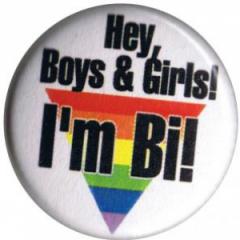 Zum 25mm Magnet-Button "Hey, Boys and Girls! I'm Bi!" für 2,00 € gehen.