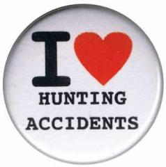 Zum 25mm Magnet-Button "I love Hunting Accidents" für 2,00 € gehen.