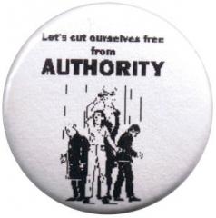 Zum 25mm Magnet-Button "Let´s cut ourselves free from authority" für 2,00 € gehen.