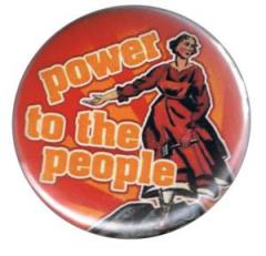 Zum 25mm Magnet-Button "Power to the people" für 2,00 € gehen.