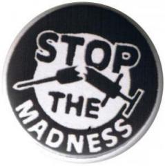 Zum 25mm Magnet-Button "Stop the Madness" für 2,00 € gehen.