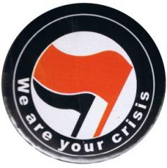 Zum 25mm Magnet-Button "We are your crisis" für 2,00 € gehen.