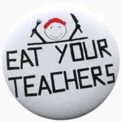 Zum 37mm Button "Eat your teachers" für 1,17 € gehen.