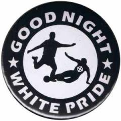 Zum 37mm Button "Good night white pride - Fußball" für 1,10 € gehen.