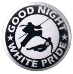 Zum 37mm Button "Good night white pride - Ninja" für 1,10 € gehen.