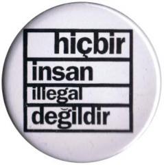 Zum 37mm Button "hicbir insan illegal degildir" für 1,00 € gehen.
