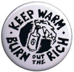 Zum 37mm Button "keep warm - burn out the rich" für 1,10 € gehen.