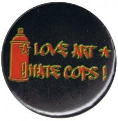 Zum 37mm Button "Love Art hate Cops (schwarz)" für 1,10 € gehen.