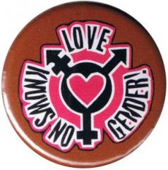 Zum 37mm Button "Love knows no gender" für 1,00 € gehen.