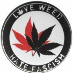 Zum 37mm Button "Love Weed Hate Fascism" für 1,00 € gehen.